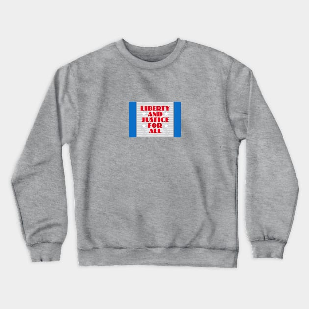 Liberty and Justice for All Crewneck Sweatshirt by Dale Preston Design